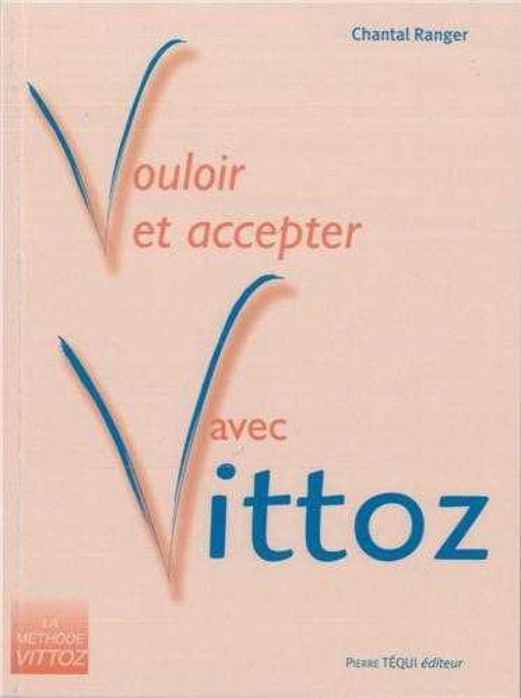 Vouloir et accepter avec Vittoz - Chantal Ranger - TEQUI