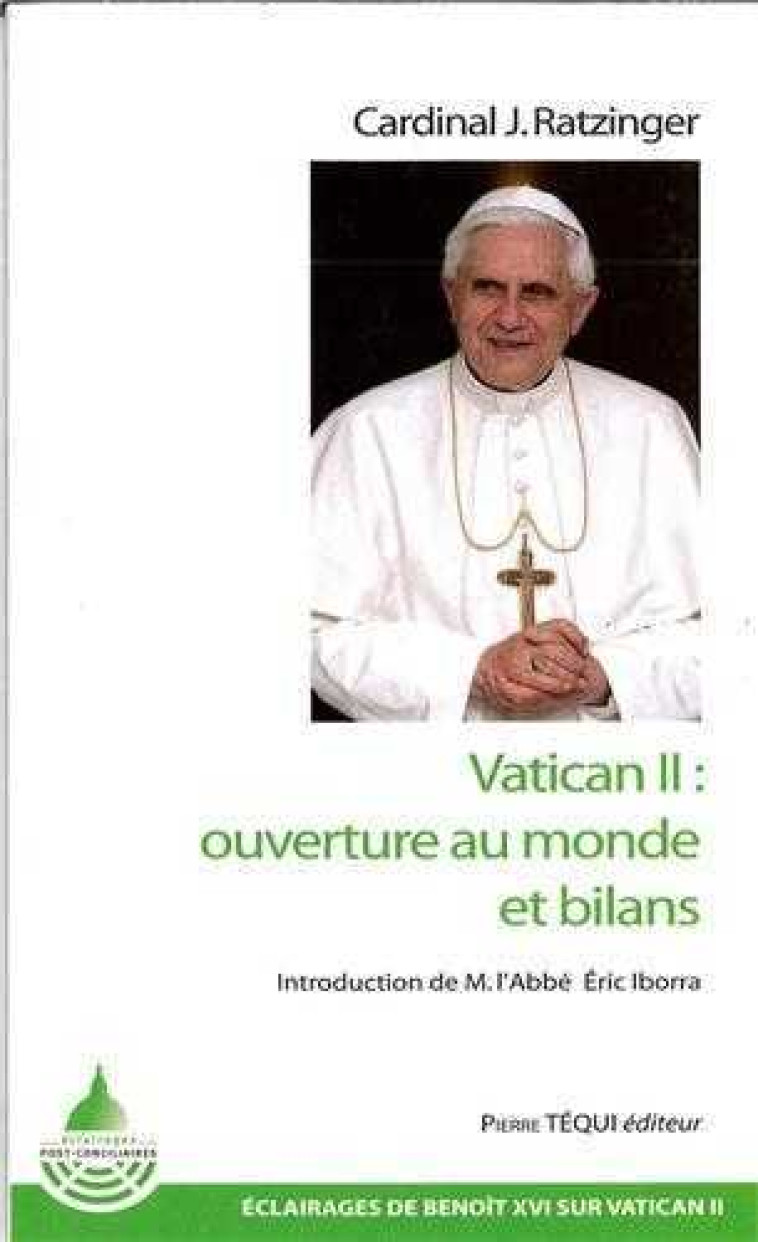 Vatican IIÂ : ouverture au monde et bilans - RATZINGER J - TEQUI