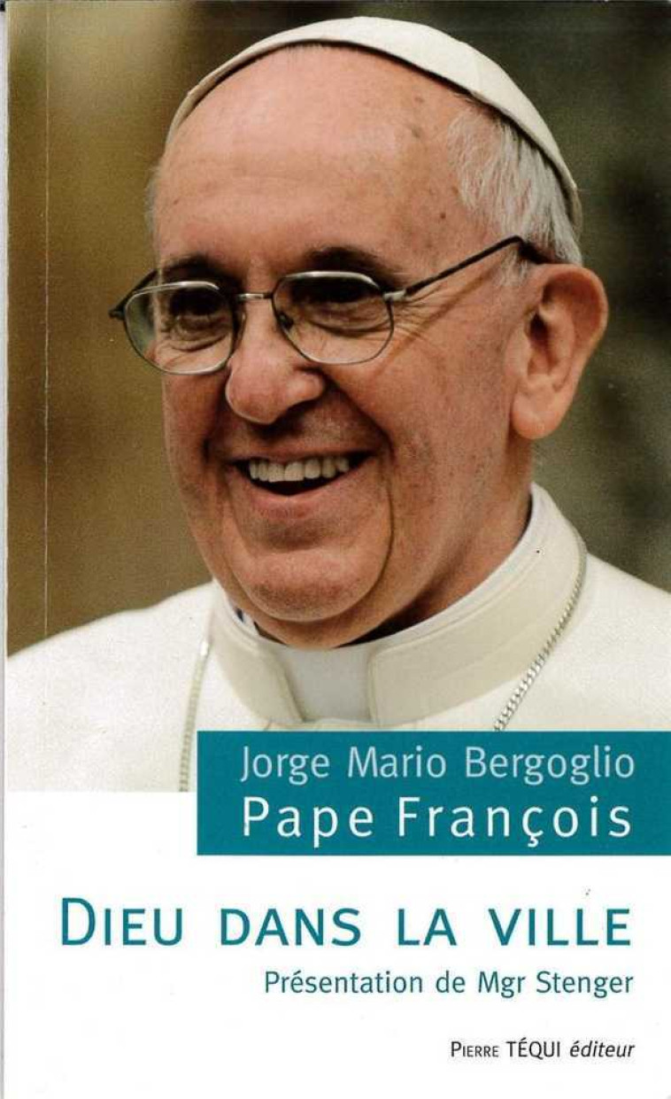 Dieu dans la ville - Jorge Bergoglio - TEQUI