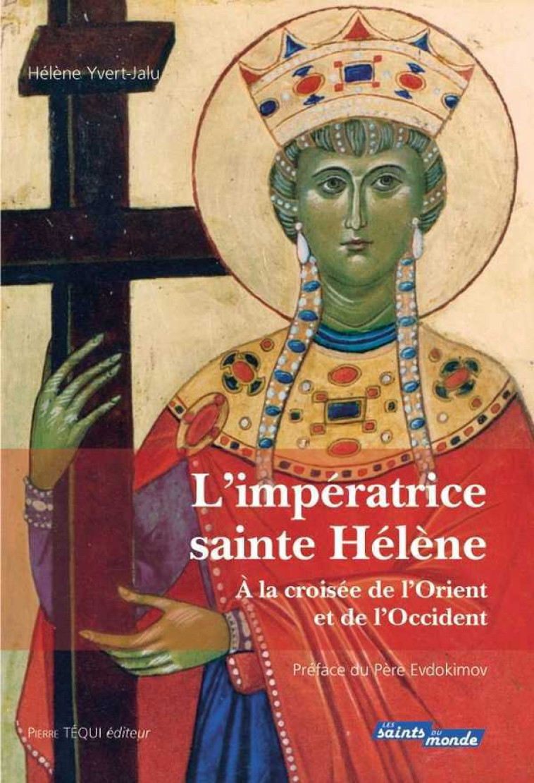 L'impératrice sainte Hélène - Hélène Yvert-Jallu - TEQUI