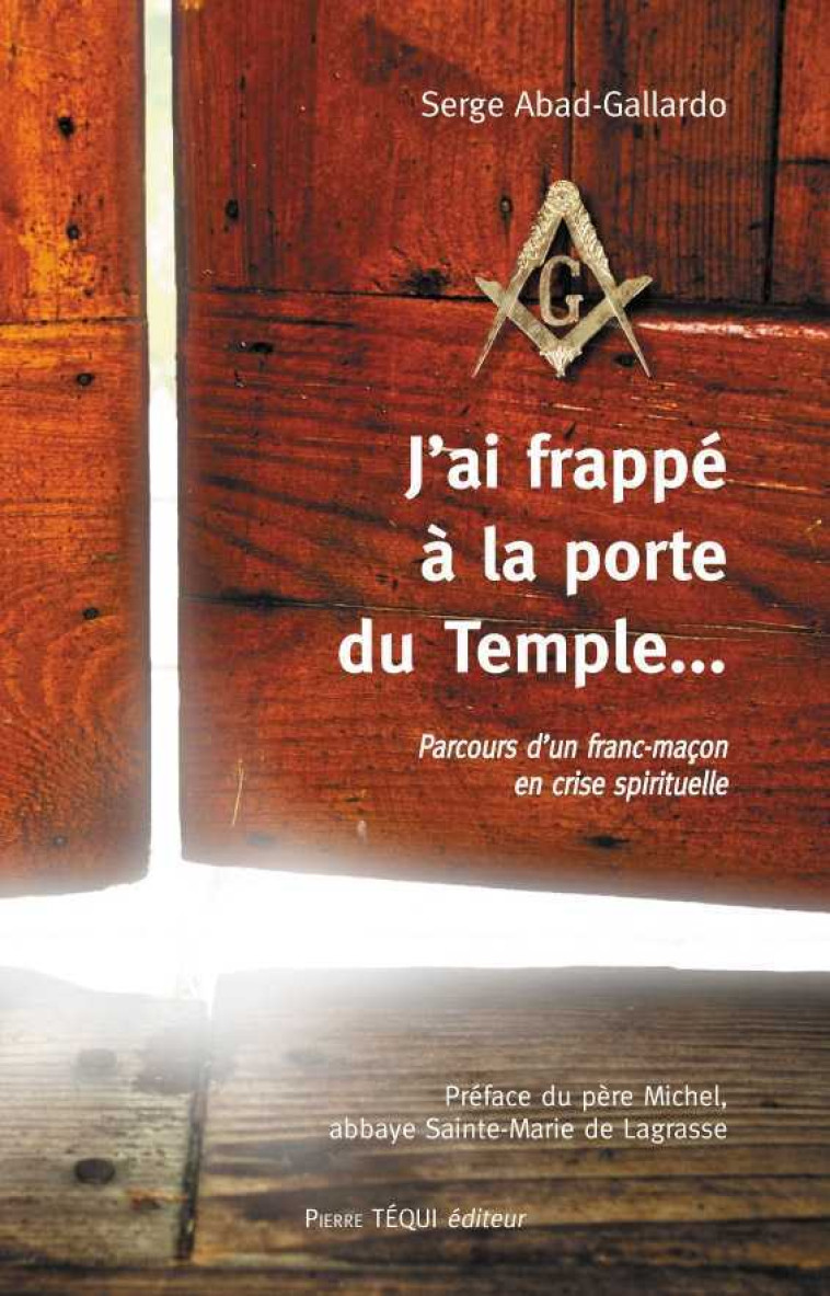 J'ai frappé à la porte du Temple - Serge ABAD GALLARDO - TEQUI