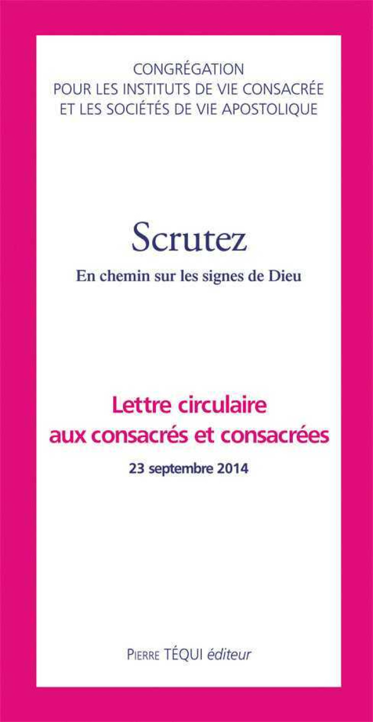 Scrutez - En chemin sur les signes de Dieu -  Congrégation pour les instituts de vie consacrée - TEQUI