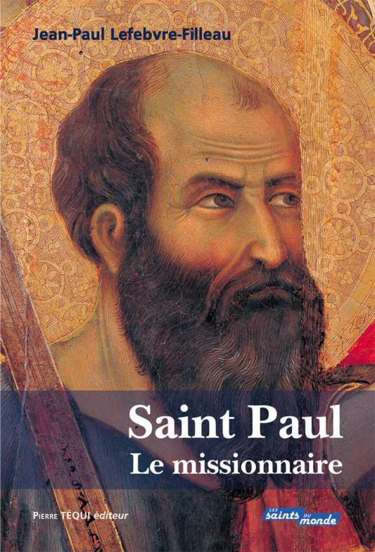 Saint Paul le missionnaire - Jean-Paul LEFEBVRE-FILLEAU - TEQUI