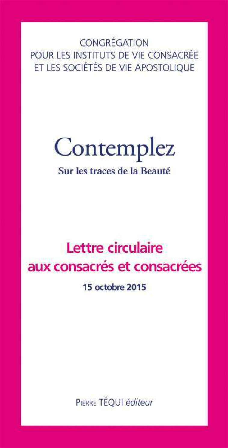 Contemplez - Sur les traces de la Beauté -  Congrégation pour les instituts de vie consacrée - TEQUI