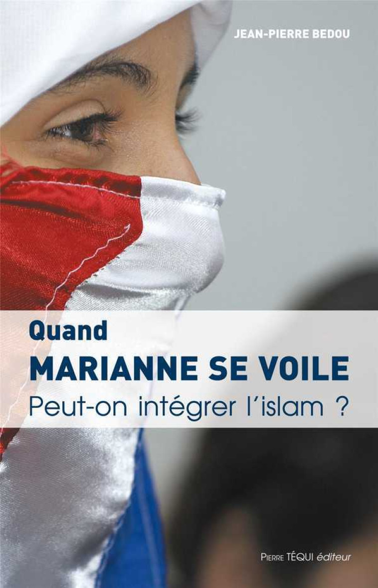 Quand Marianne se voile - Jean-Pierre Bedou - TEQUI