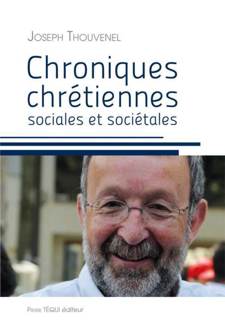 Chroniques chrétiennes sociales et sociétales - Joseph THOUVENEL - TEQUI