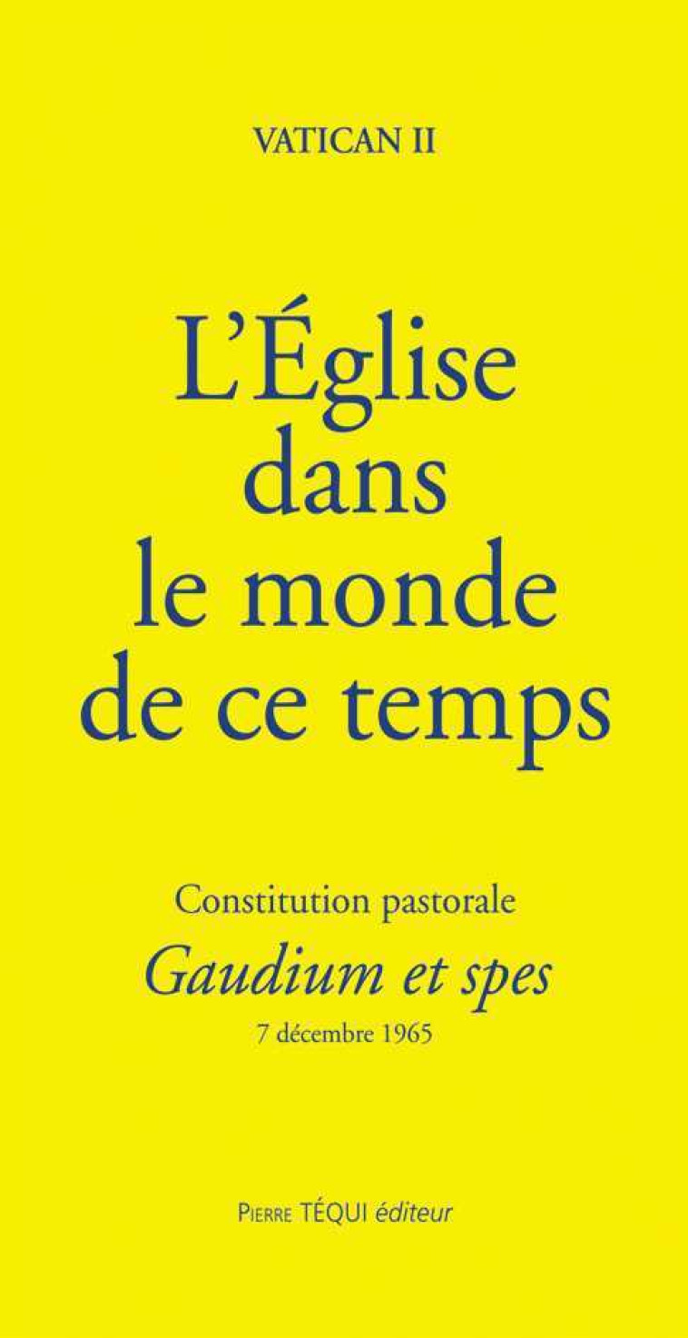 L'Eglise dans le monde de ce temps - Gaudium et spes -  Vatican II - TEQUI