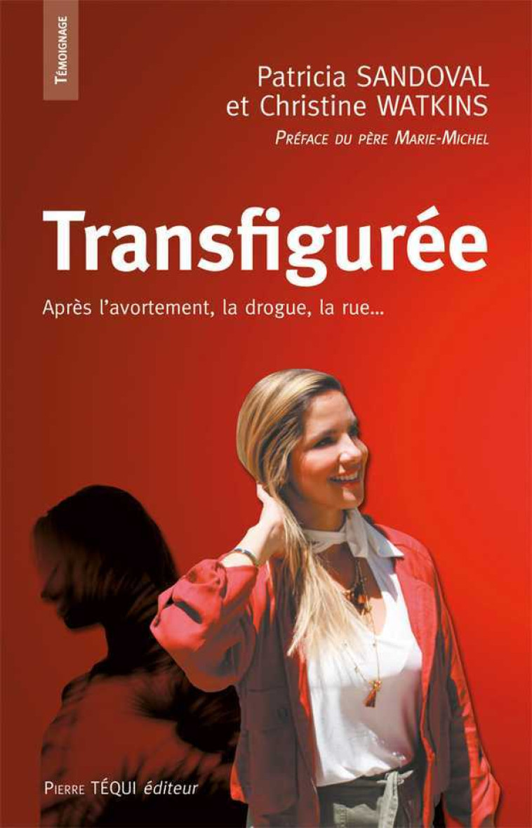 Transfigurée, après l'avortement, la drogue, la rue... - Patricia SANDOVAL - TEQUI