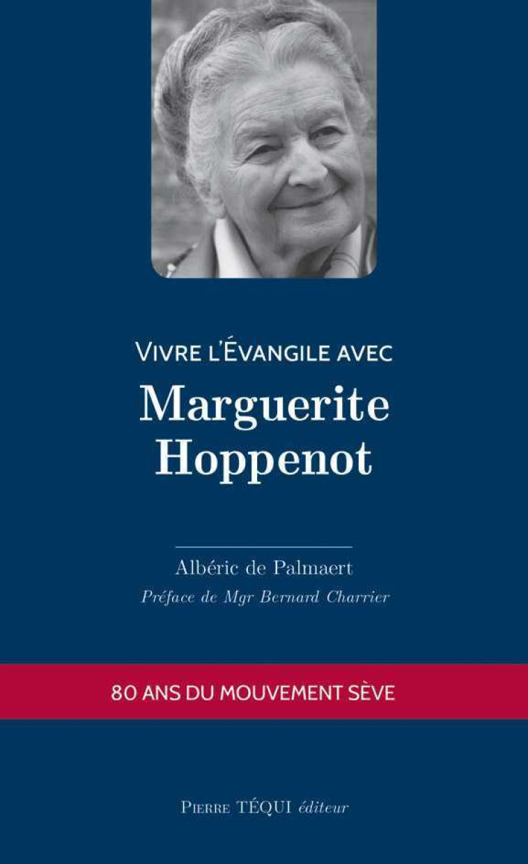 Vivre l’Évangile avec Marguerite Hoppenot - Albéric de Palmaert - TEQUI