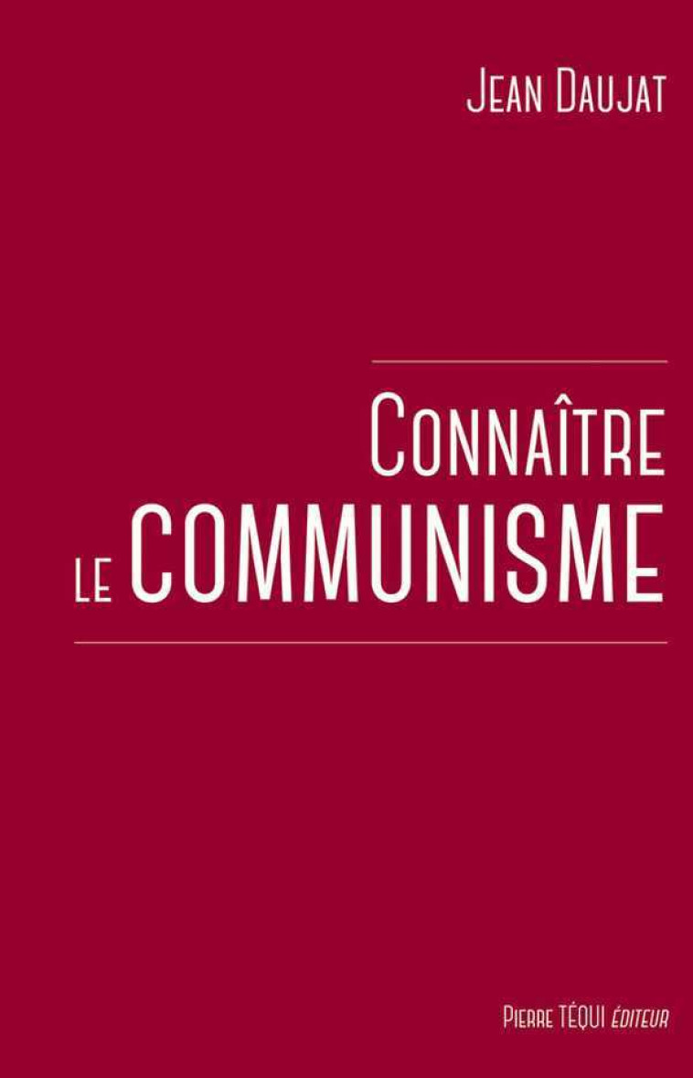 Connaître le communisme - Jean Daujat - TEQUI