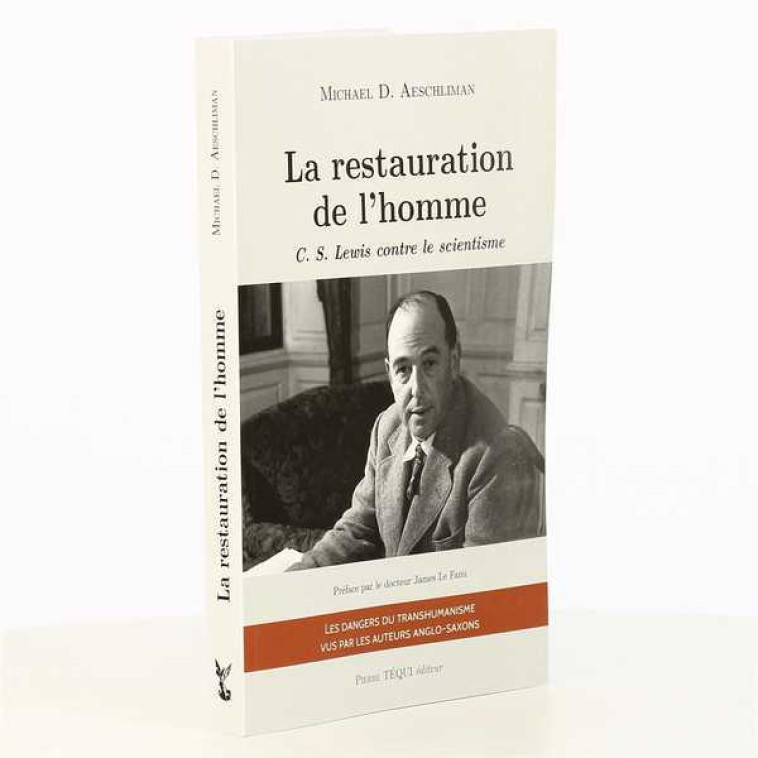 La restauration de l'homme - Michael D. AESCHLIMAN - TEQUI