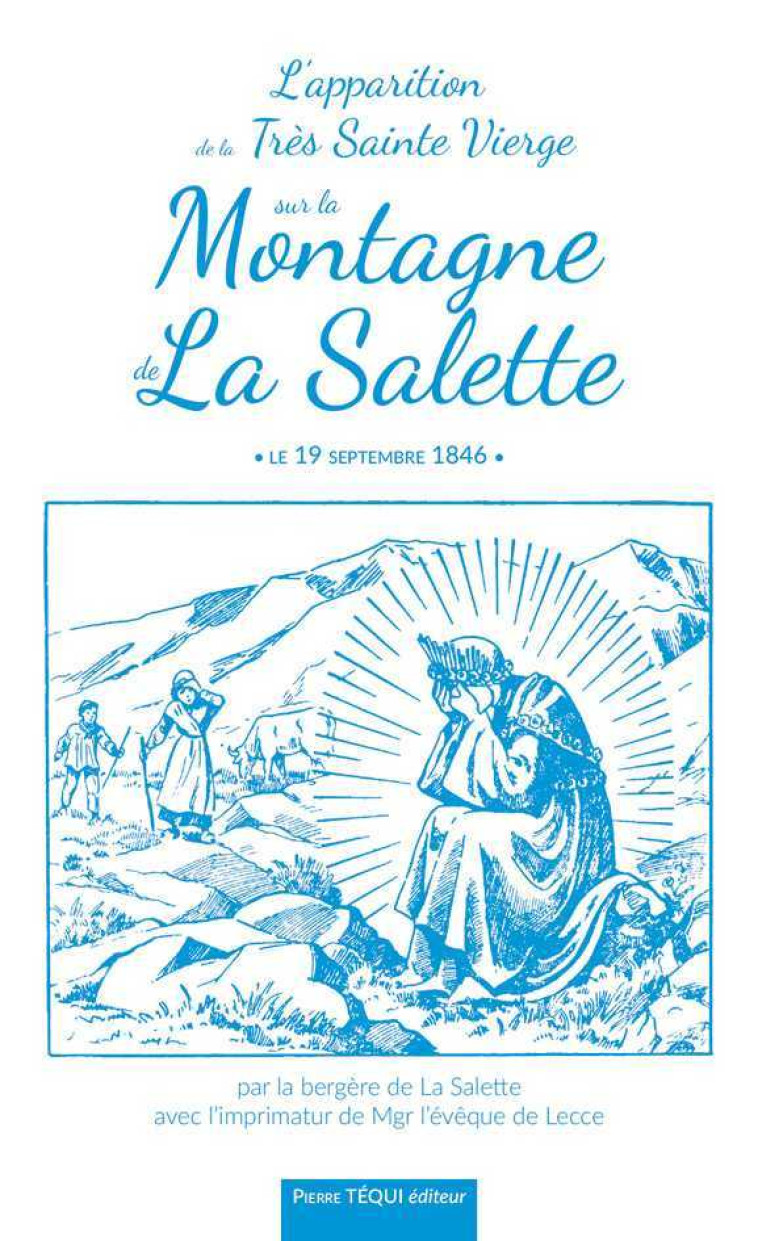 L'Apparition de la Très Sainte Vierge sur la Montagne de La Salette - Mélanie Calvat - TEQUI