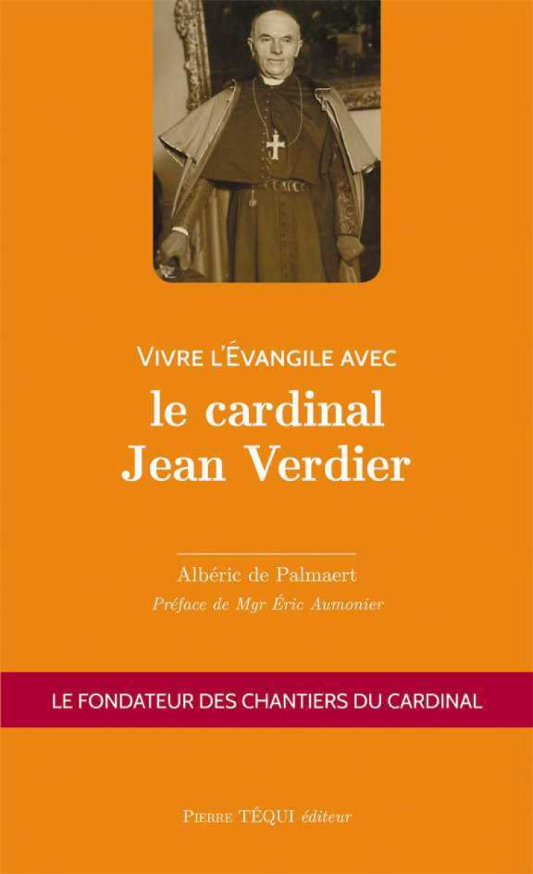 Vivre l'Evangile avec le cardinal Jean Verdier - Albéric de Palmaert - TEQUI