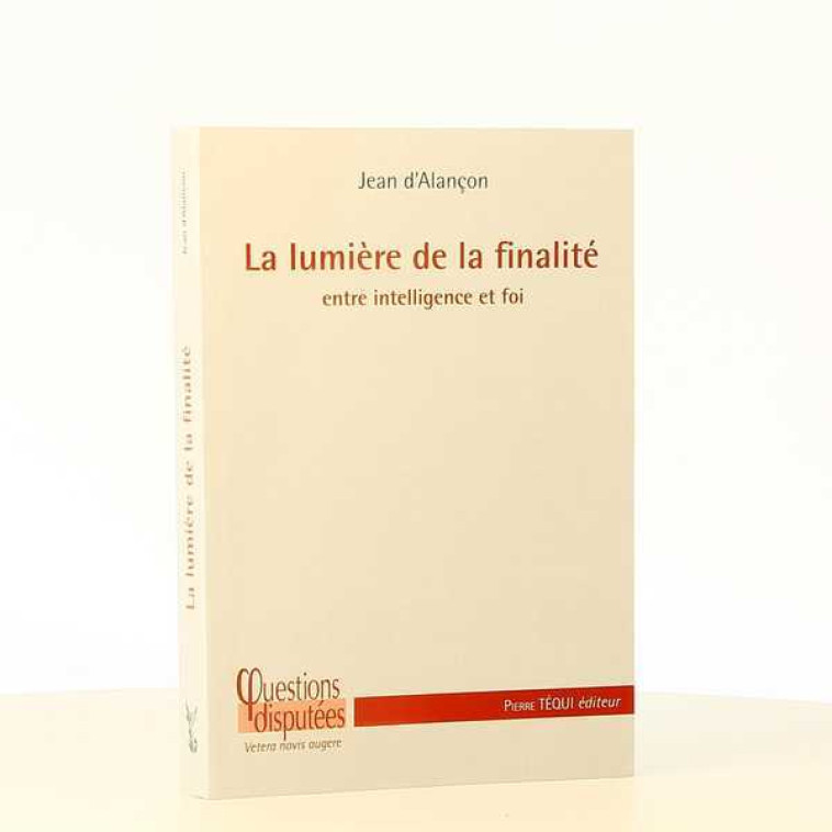 La lumière de la finalité - Jean D'Alançon - TEQUI