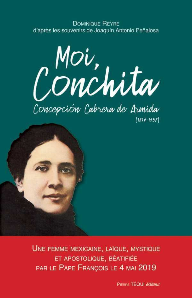 Moi, Conchita Concepción Cabrera de Armida (1894-1937) - Dominique Reyre - TEQUI