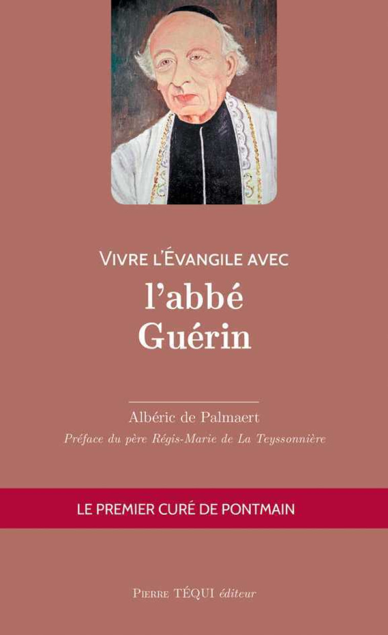 Vivre l'Évangile avec l'abbé Guérin - Albéric de Palmaert - TEQUI