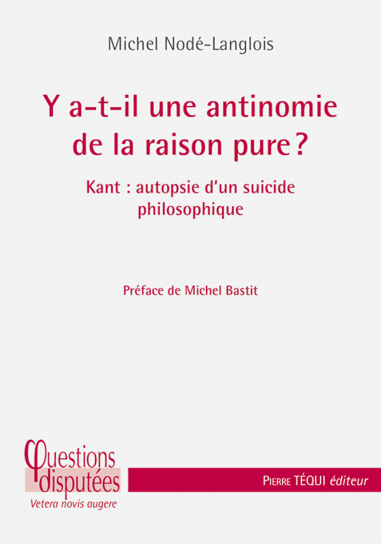 Y a-t-il une antinomie de la raison pure ? - Michel Nodé-Langlois - TEQUI