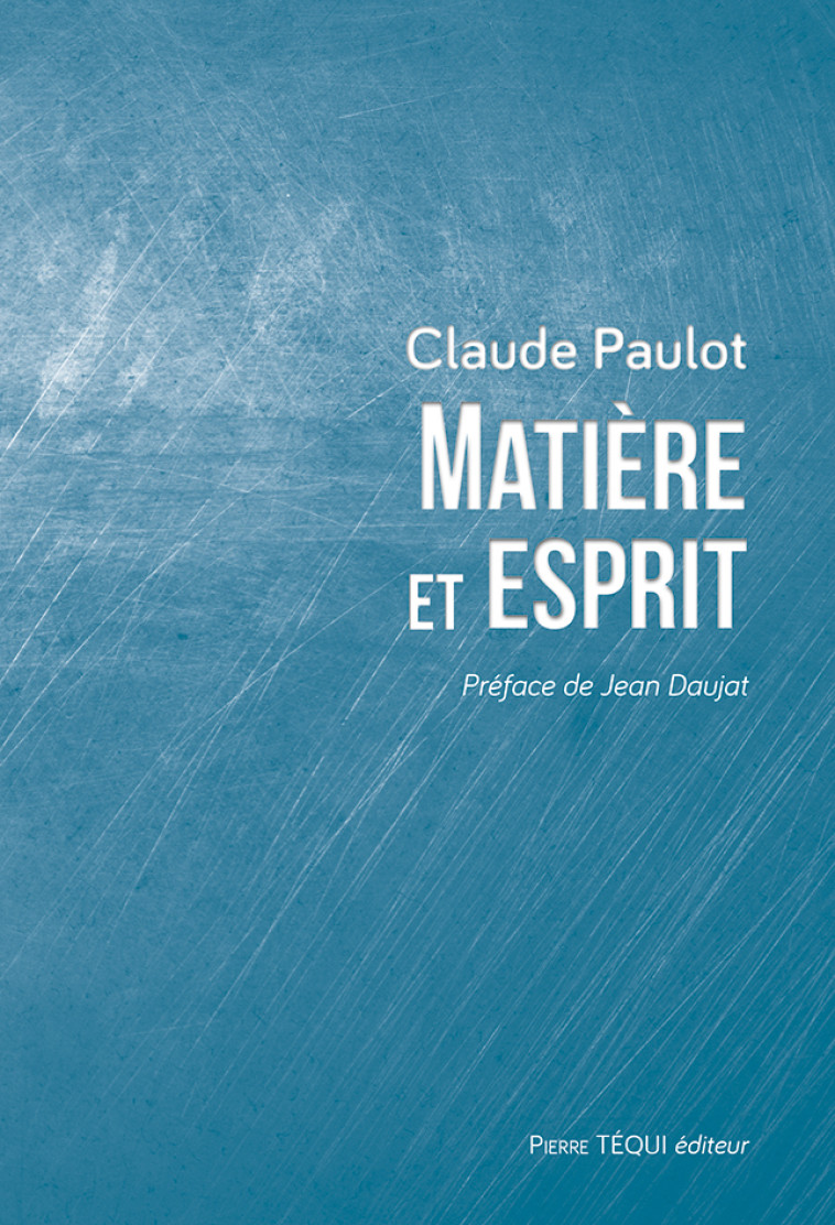 Matière et esprit - Claude Paulot - TEQUI