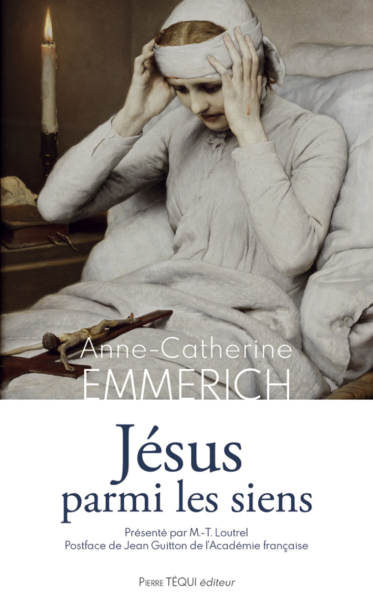 Jésus parmi les siens - Anne-Catherine Emmerich - TEQUI