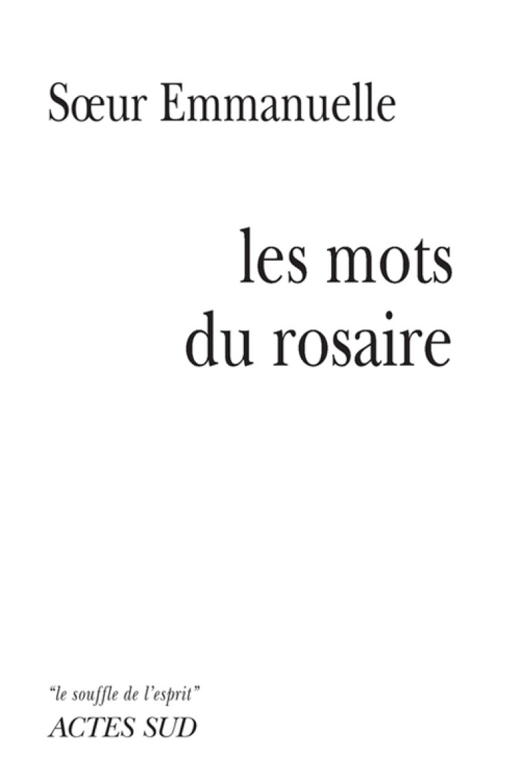 Les mots du rosaire -  Les amis de soeur emmanuelle - ACTES SUD