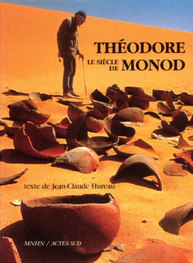 Le siècle de Théodore Monod - Jean Claude Hureau - ACTES SUD