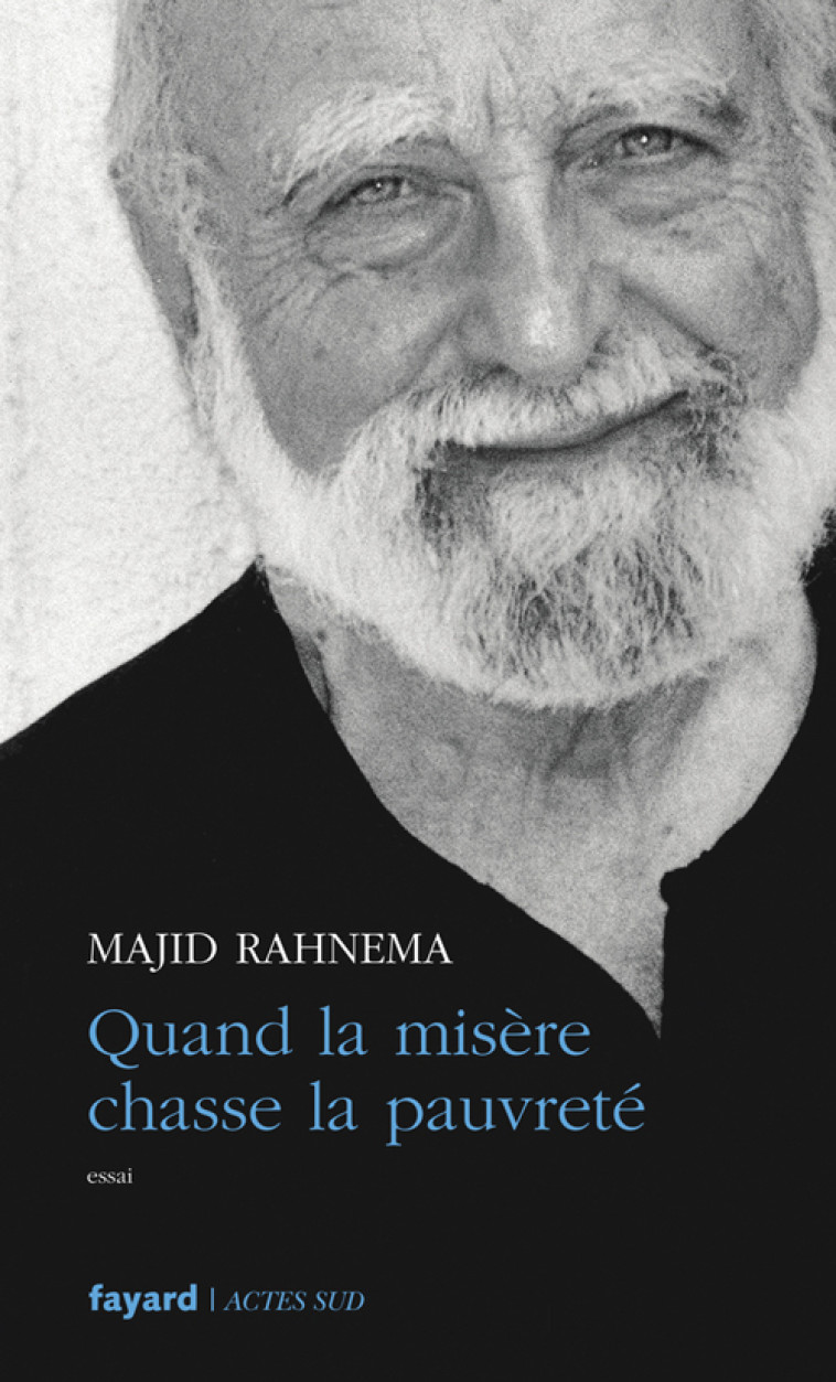 Quand la misère chasse la pauvreté - Majid Rahnema - ACTES SUD