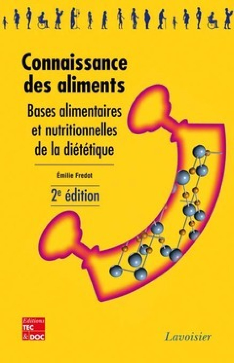 Connaissance des aliments - bases alimentaires et nutritionnelles de la diététique - Émilie Fredot - TECHNIQUE & DOC