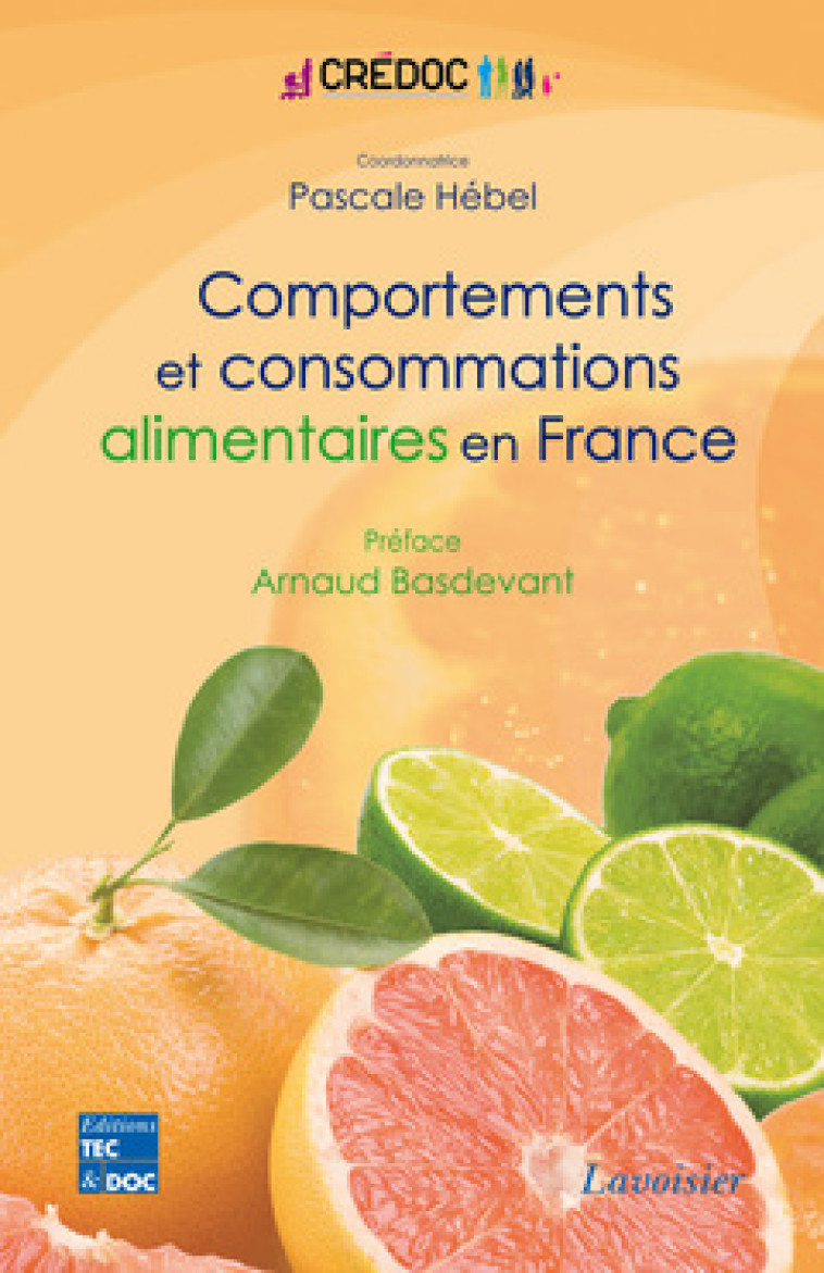 Comportements et consommations alimentaires en France. Enquête CCAF 2007 - Pascale Hébel - TECHNIQUE & DOC