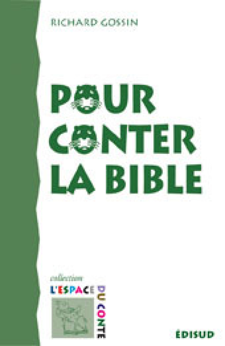 Pour conter la Bible - Richard Gossin - EDISUD