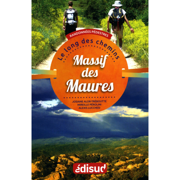 MASSIF DES MAURES RANDONNEES PEDESTRES -  LUCCHESI A/ALOR-TREB - EDISUD