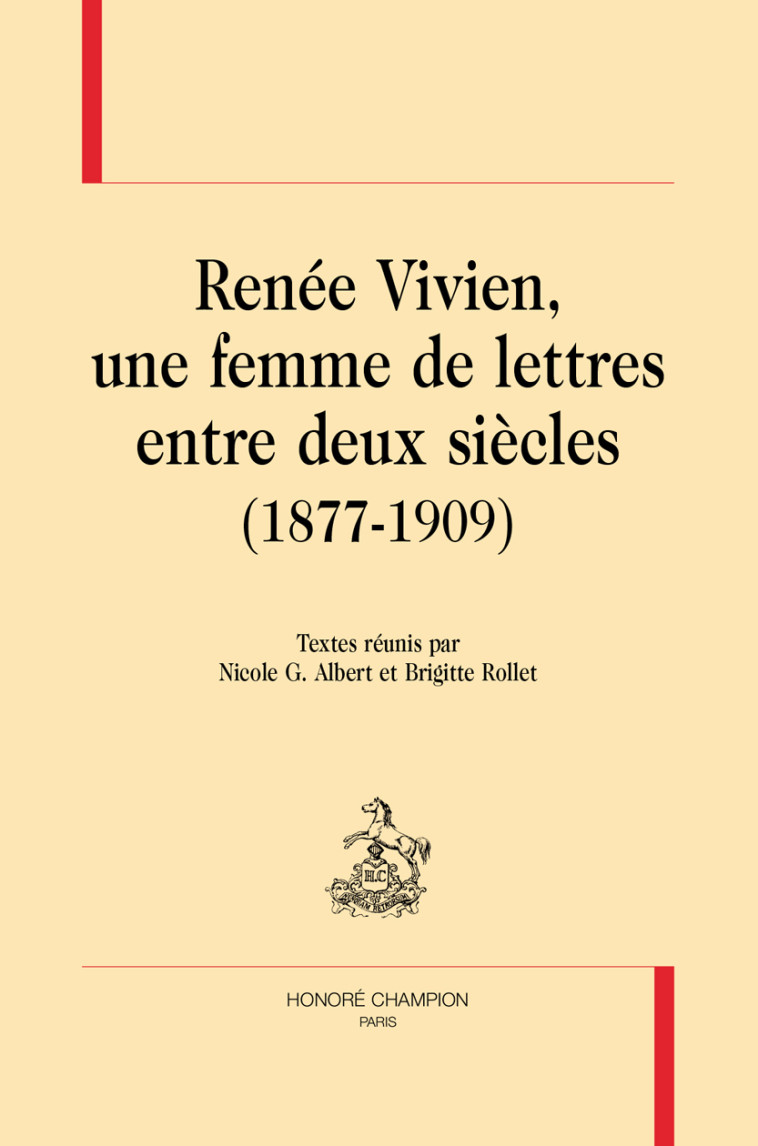 Renée Vivien, une femme de lettres entre deux siècles, 1877-1909 - Nicole G. Albert - CHAMPION