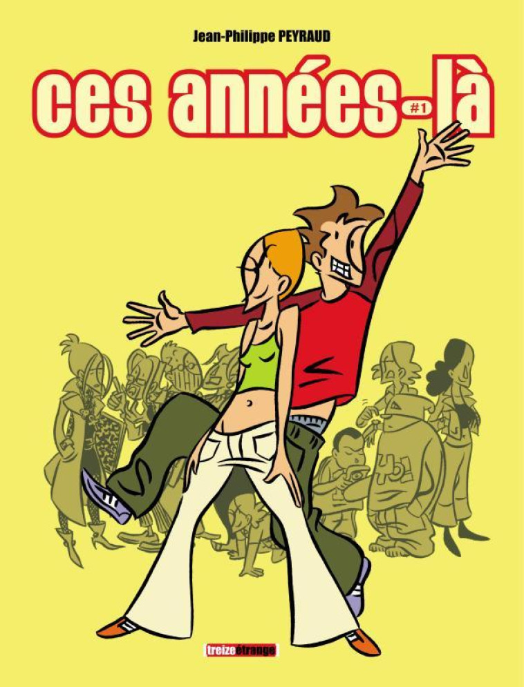 Ces années-là - Tome 01 - Jean-Philippe Peyraud - GLENAT