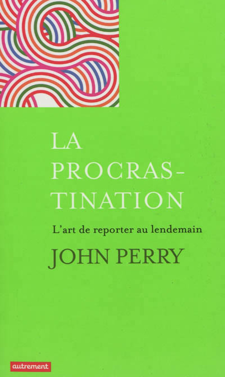 La Procrastination - John Perry - AUTREMENT