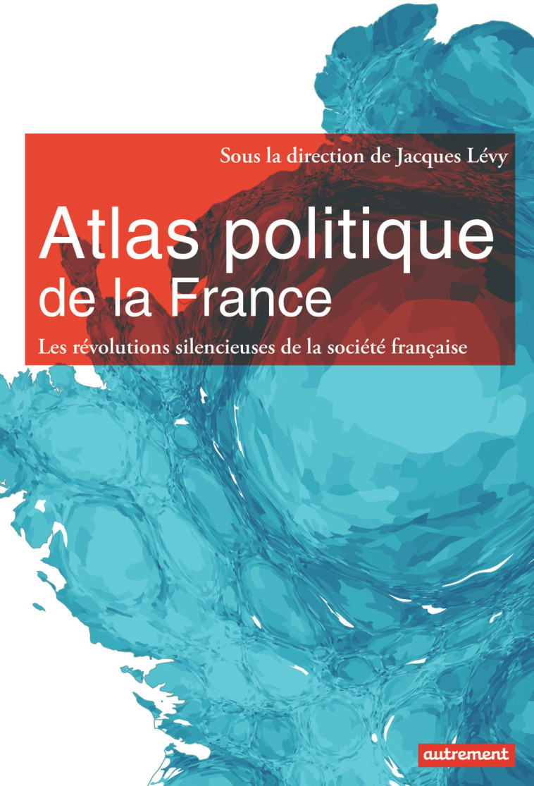 Atlas politique de la France - Ana Póvoas - AUTREMENT