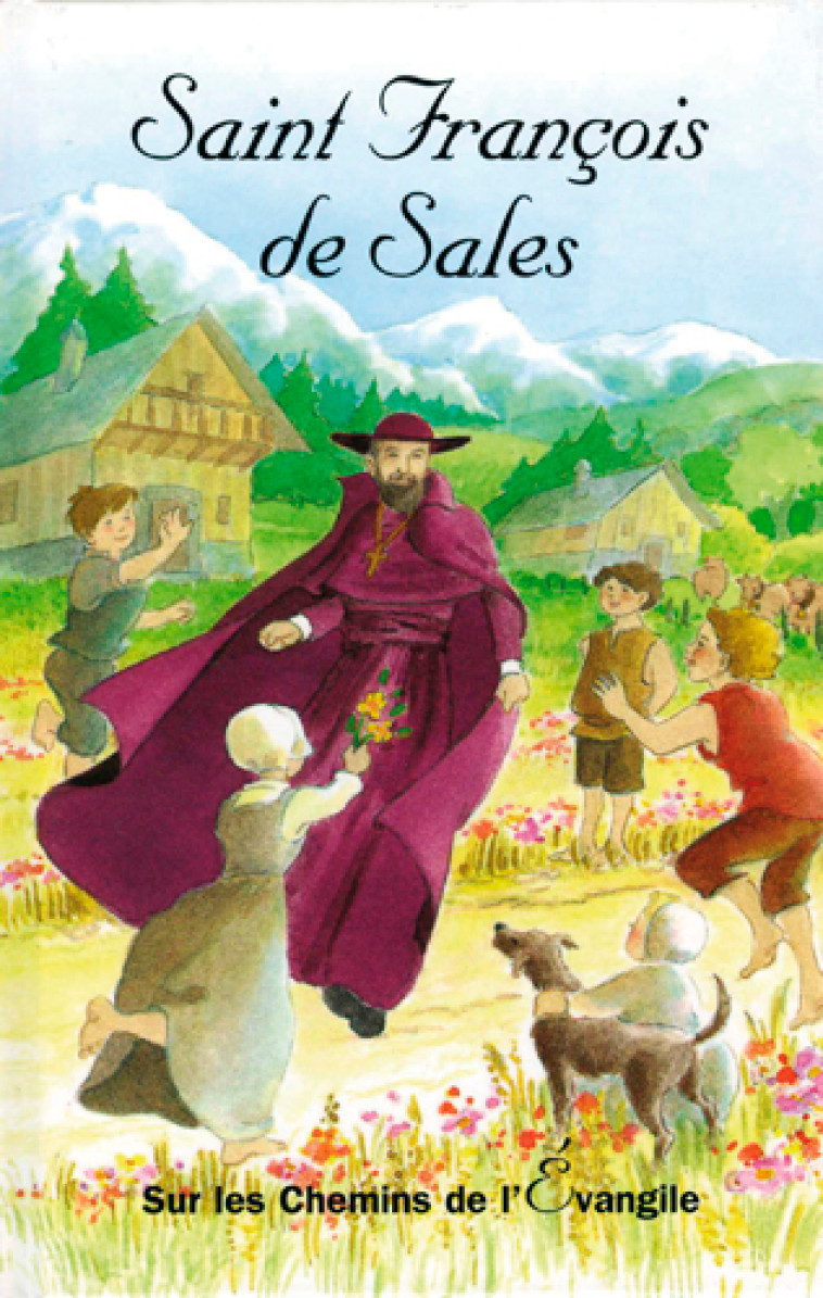 ST FRANCOIS DE SALES sur les chemins de l'Evangile - FINO C. - SIGNE