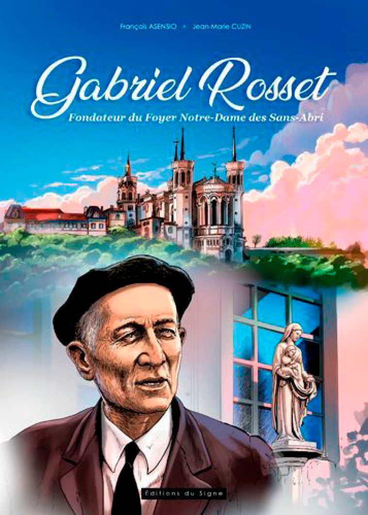 Gabriel Rosset, Fondateur Du Foyer Notre-Dame Des - François ASENSIO - SIGNE