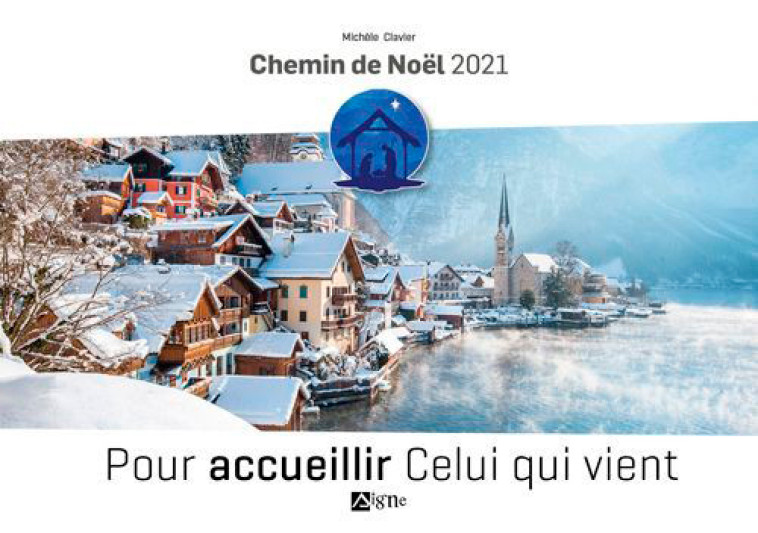 Noël 2021 Adultes. Pour Accueillir Celui Qui Vient - Michèle CLAVIER - SIGNE