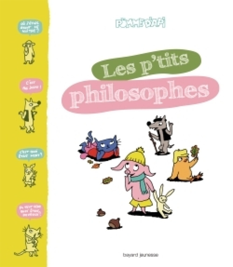 Les p'tits philosophes - Sophie Furlaud - BAYARD JEUNESSE