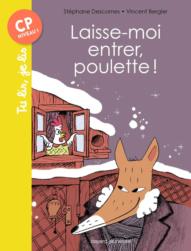 Laisse-moi entrer, poulette ! - Stéphane Descornes - BAYARD JEUNESSE