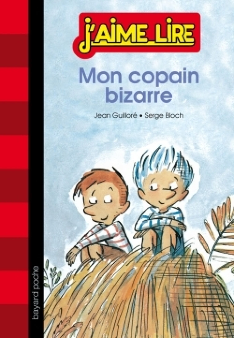 Mon copain bizarre - Jean Guillore - BAYARD JEUNESSE