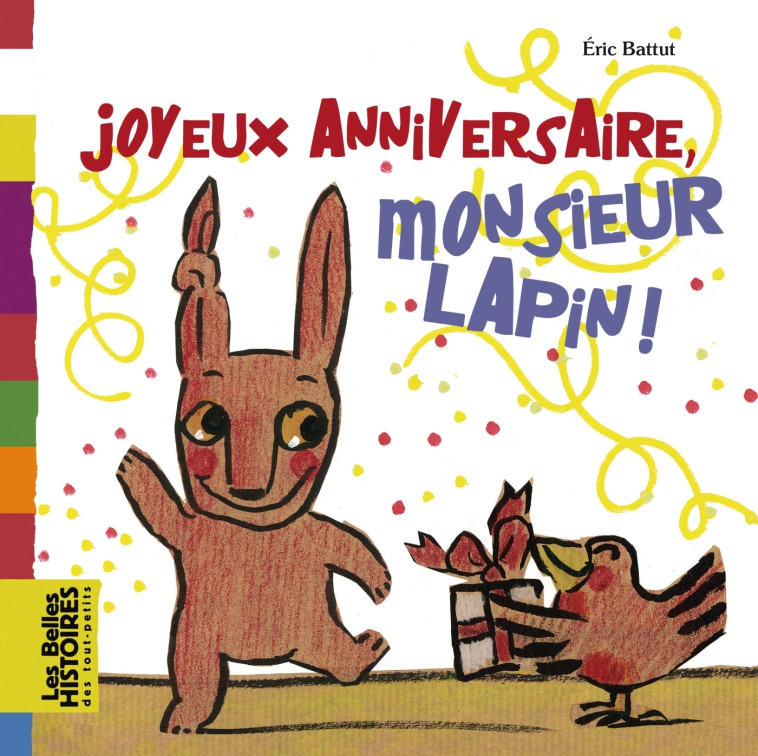 Joyeux anniversaire, Monsieur Lapin ! - Éric Battut - BAYARD JEUNESSE