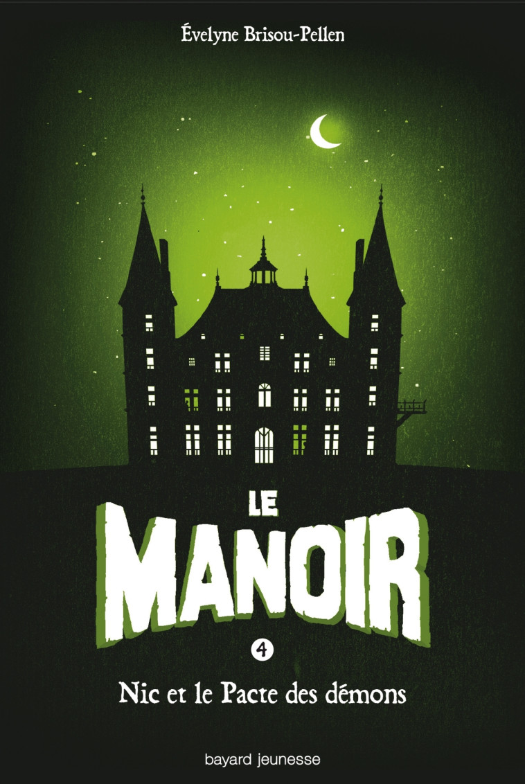 Le manoir saison 1, Tome 04 - Évelyne Brisou-Pellen - BAYARD JEUNESSE