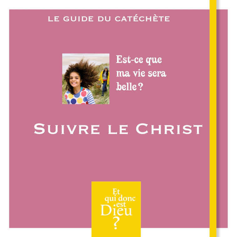 ET QUI DONC EST DIEU - MODULE 8 - ANIMATEUR - SUIVRE LE CHRIST - XXX - CRER BAYARD