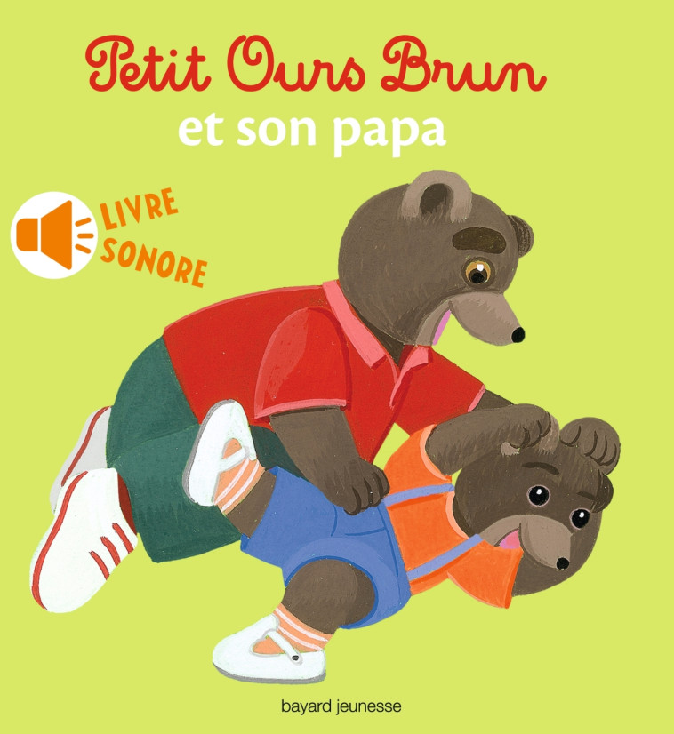 Petit Ours Brun et son papa - livre sonore - Marie Aubinais - BAYARD JEUNESSE