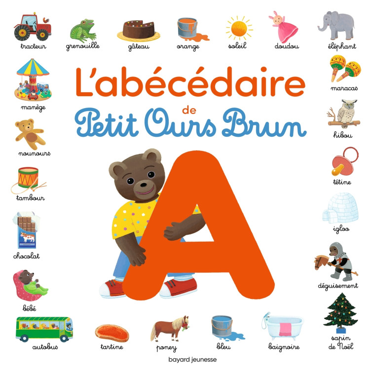 L'abécédaire de Petit Ours Brun - Danièle Bour - BAYARD JEUNESSE