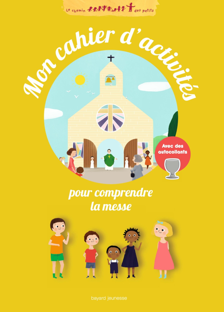 Mon cahier d'activités pour comprendre la messe - Marie Paruit - BAYARD SOLEIL