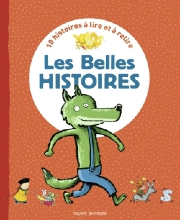 Recueil Les Belles Histoires - Catherine Lasa - BAYARD JEUNESSE