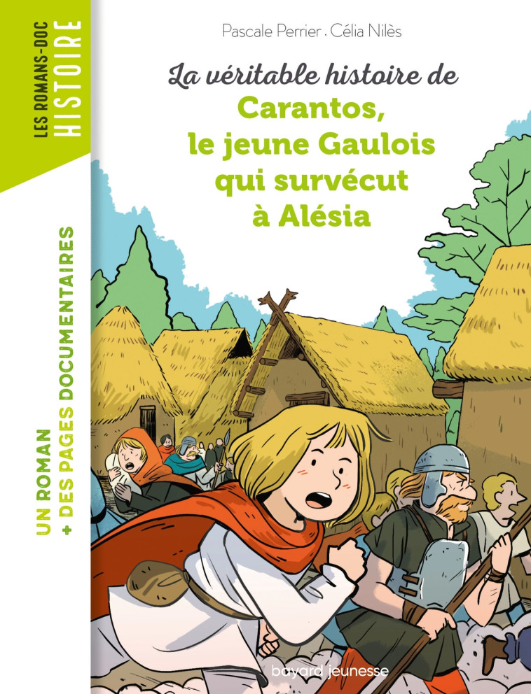 La véritable histoire de Carantos, le jeune Gaulois qui survécut à Alésia - Pascale Perrier - BAYARD JEUNESSE