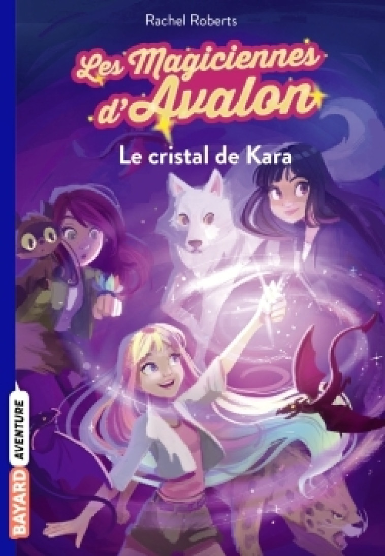 Les magiciennes d'Avalon, Tome 02 - Rachel Roberts - BAYARD JEUNESSE