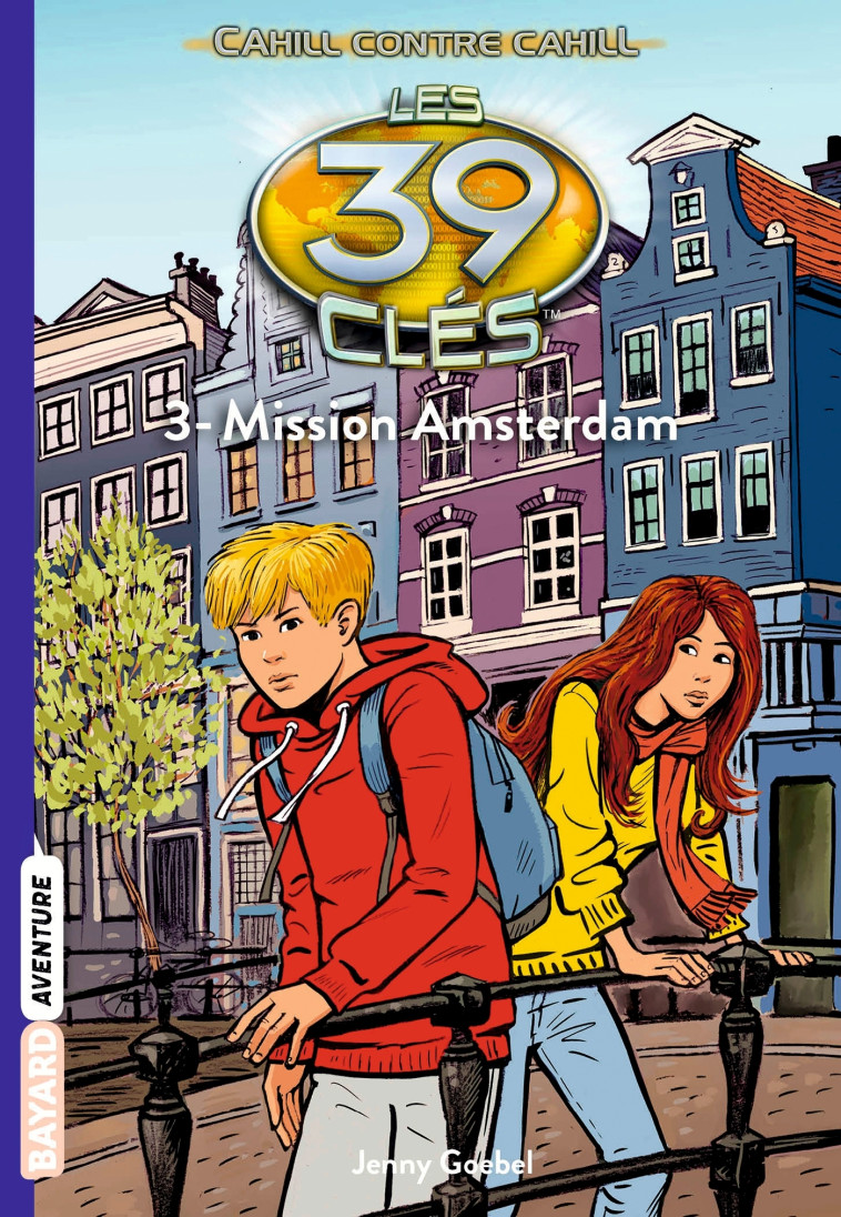 Les 39 clés - Cahill contre Cahill, Tome 03 - JENNY GOEBEL - BAYARD JEUNESSE